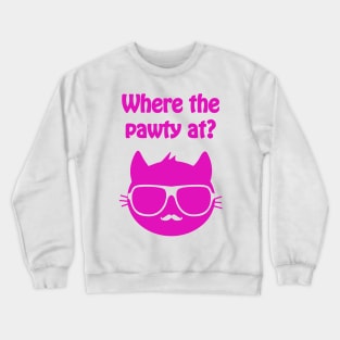 Where the pawty at? - cool & funny cat pun Crewneck Sweatshirt